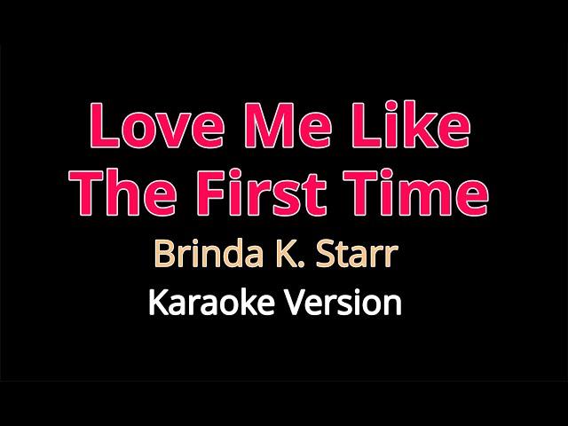Best Romantic Love Me Like The First Time (Karaoke version)