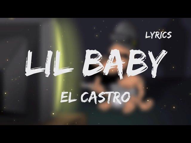 EL CASTRO - LIL BABY + LYRICS {TN-L}