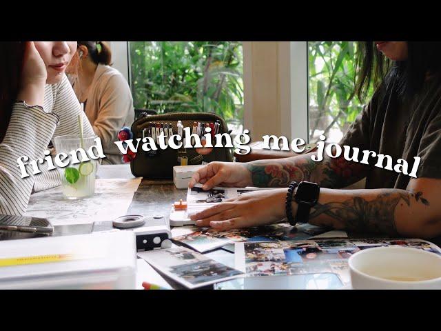 My friend is watching me journal  | Janethecrazy