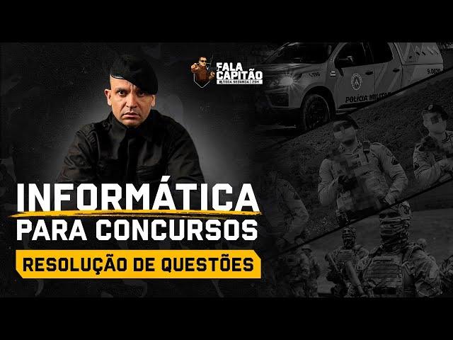 RESOLUÇÃO DE QUESTÕES | INFORMÁTICA PARA CONCURSOS PÚBLICOS | FALA CAPITÃO #5
