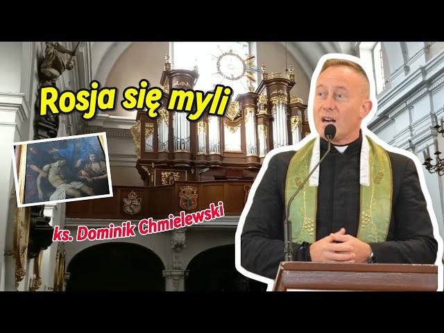 ks. Dominik Chmielewski - Rosja rozszerzy swoje błędy na cały świat