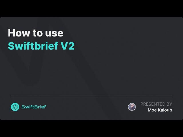 How to use Swiftbrief