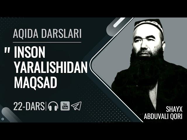 INSON YARALISHIDAN MAQSAD | Aqida 22-dars | Shayx Abduvali qori