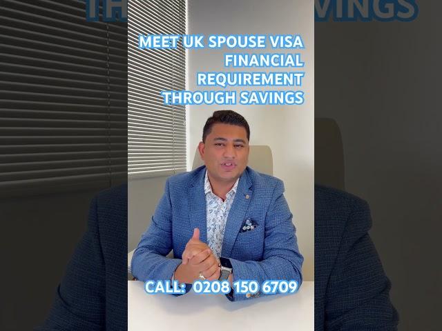 MEET UK SPOUSE VISA FINANCIAL REQUIREMENT VIA SAVINGS ROUTE.