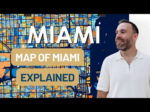 Map of Miami Explained by local Miami Expert