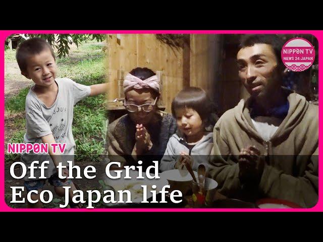 Living Off the Grid : Tamura Family’s Self-Sufficient Life in Japan