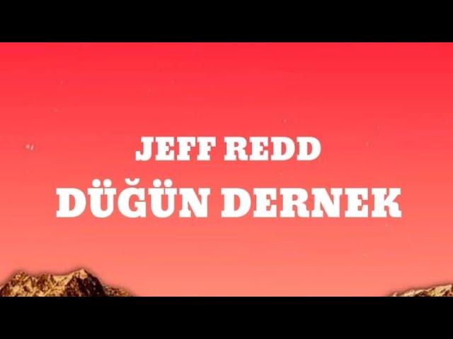 Jeff redd- Düğün Dernek (sözleri- Lyrics)