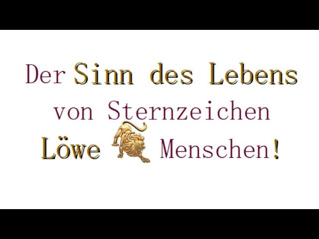 Sternzeichen LÖWE ! Was wollen sie wirklich?