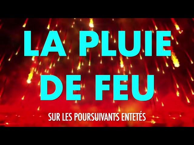 LA PLUIE DE FEU SUR LES POURSUIVANTS ENTETÉS