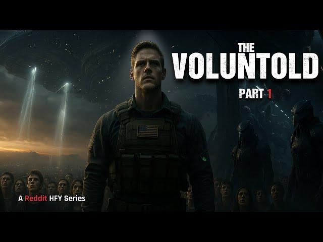 Humanity Surrendered... | Voluntold - Part 1 | Epic Sci-Fi HFY Reddit Story