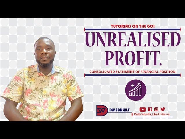 UNREALISED PROFIT - Consolidated Statement of Financial Position.