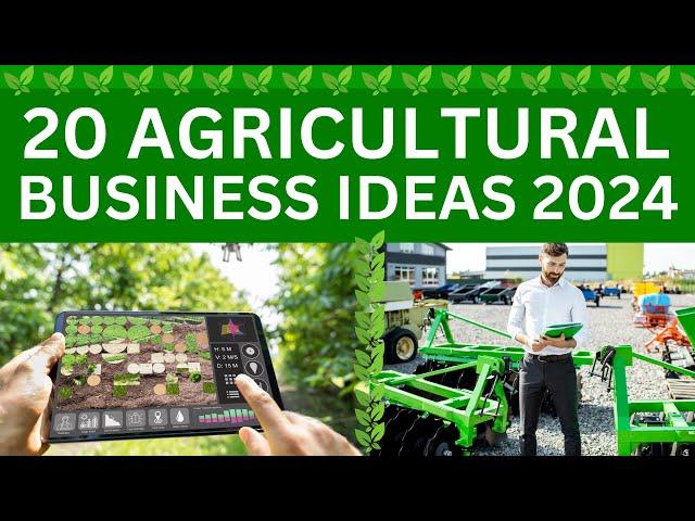 Top 20 Agricultural Business Ideas to Start a Business in 2024.