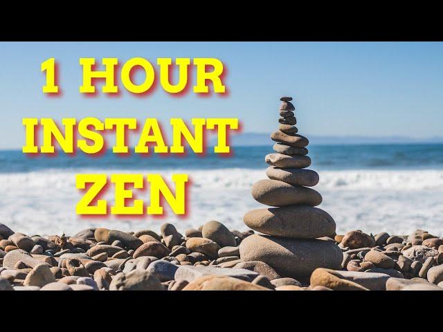 1 Hour Instant Calm, Relaxing Zen Music For Inner Peace & Balance Meditation music