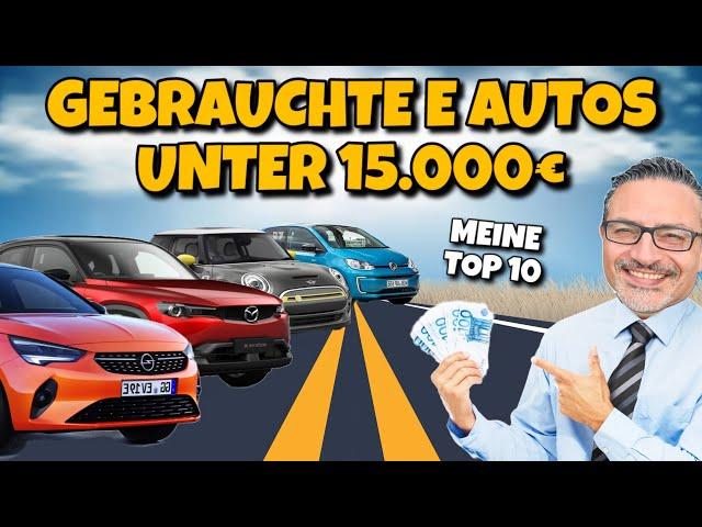 Bezahlbare gebrauchte Elektroautos unter 15.000€ VW Hyundai Nissan Opel uvm.