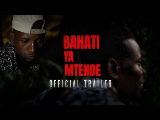 Bahati ya Mtende (2024) | Official Trailer