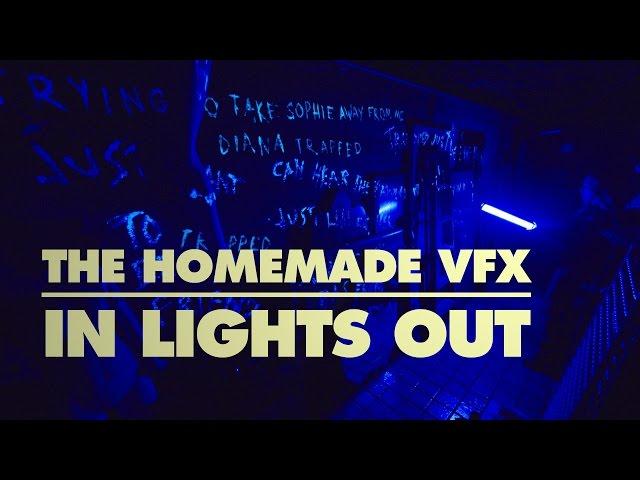 The Homemade VFX in Lights Out