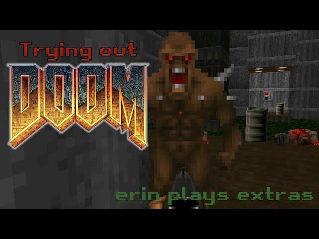 Playing some original DOOM! - Erin Plays Extras