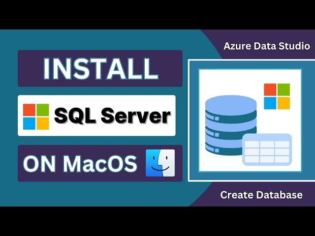 Install Microsoft SQL Server on your MacOS | Azure Data Studio