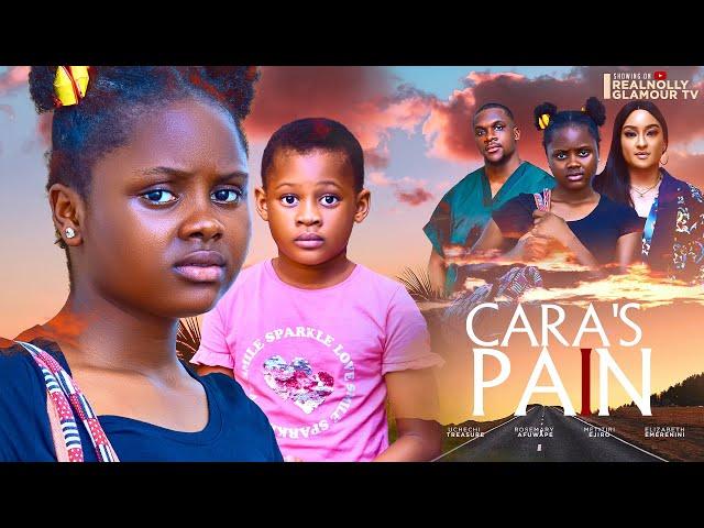 CARA'S PAIN (THE MOVIE) UCHECHI TREASURE ROSEMARY AFUWAPE  -2024 LATEST NIGERIAN NOLLYWOOD MOVIE