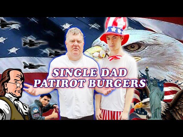 Single Dad Patriot Smash Burgers (uncensored)