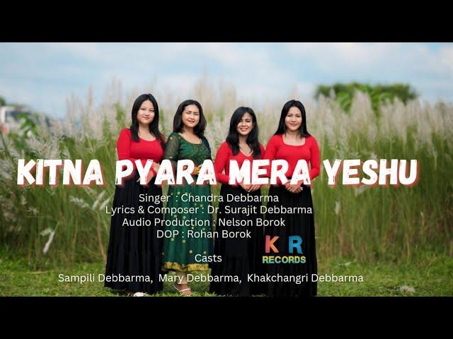 Kitna Pyara Mera Yeshu (Official) | Christian Worship Song | Chandra Debbarma | KR Records