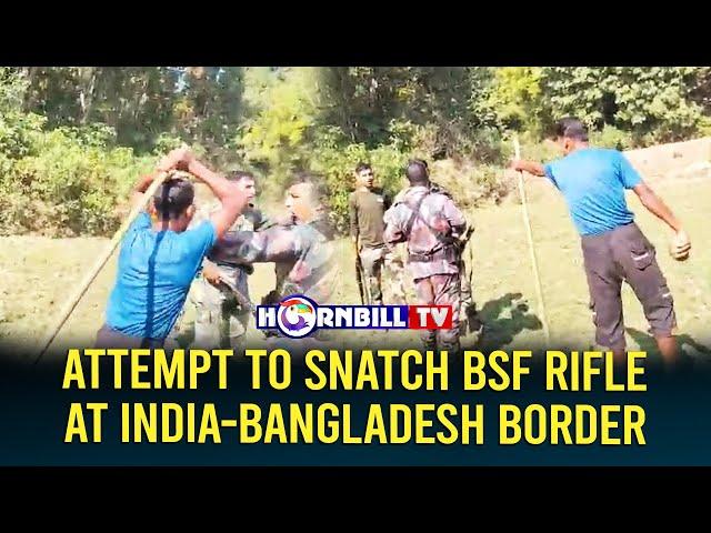 ATTEMPT TO SNATCH BSF RIFLE AT INDIA-BANGLADESH BORDER