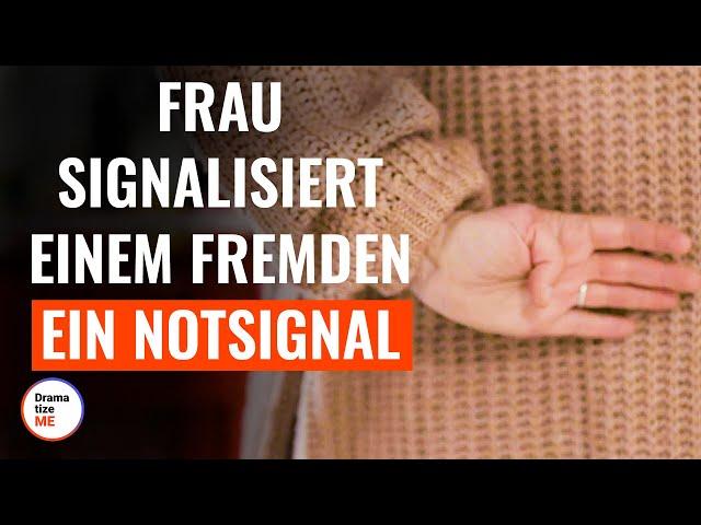 Frau signalisiert einem Fremden ein Notsignal | @DramatizeMe