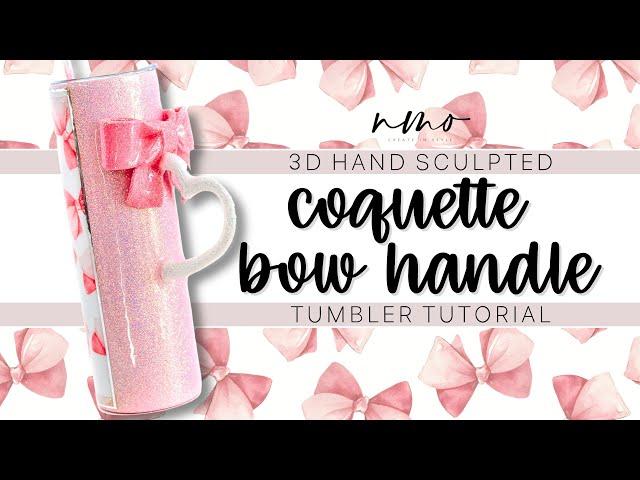 HAND SCULPTED COQUETTE BOW TUMBLER TUTORIAL