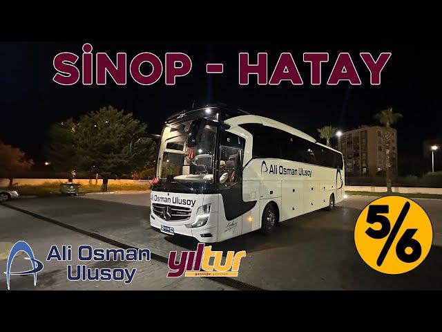 #412 ALİ OSMAN ULUSOY & YILTUR / SİNOP - HATAY OTOBÜS YOLCULUĞU 5.BÖLÜM