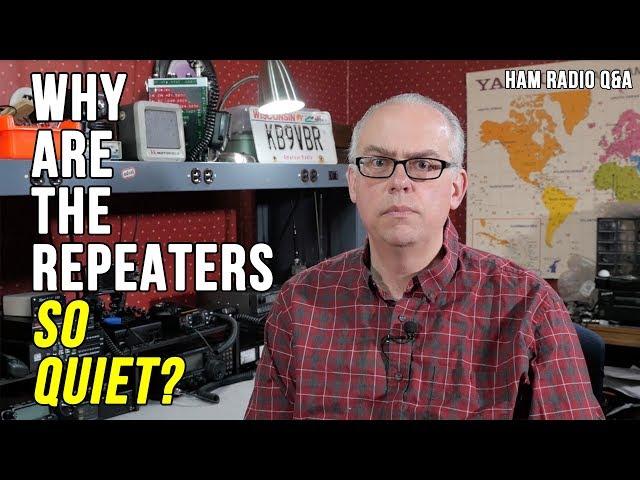 Why are the repeaters so quiet? - Ham Radio Q&A