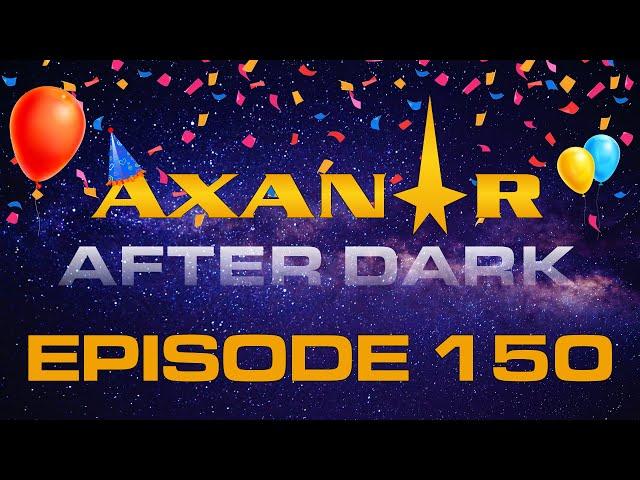 Axanar After Dark # 150!