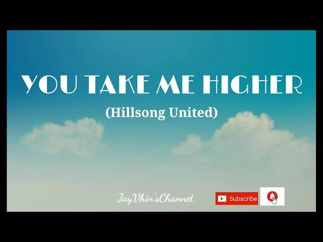 YOU TAKE ME HIGHER | Hillsong United | Jay ann Pascual