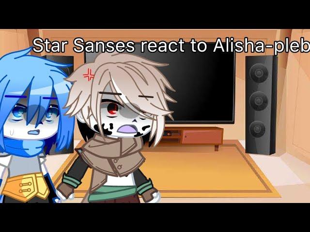 Star Sanses react to Alisha-pleb || Undertale Au || Gacha Club ||