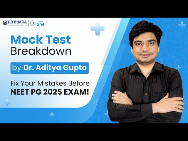 NEET PG Mock Test Breakdown by Dr. Aditya Gupta | NEET PG 2025 Mock Test Analysis | DBMCI