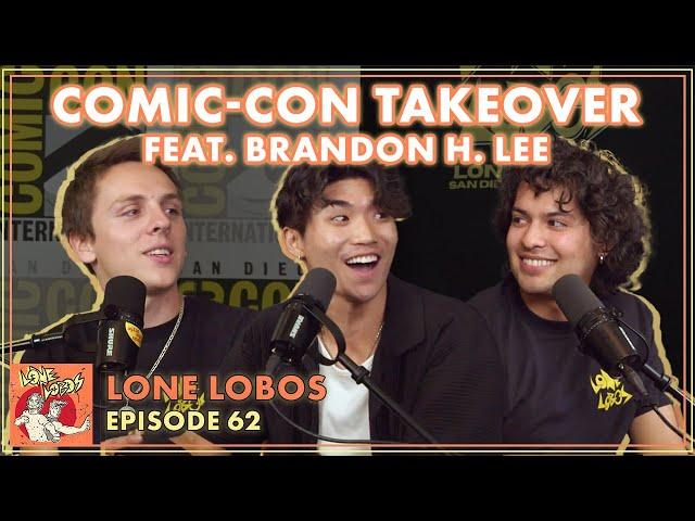 Cobra Kai Comic-Con Takeover W/ Brandon H. Lee | Xolo Maridueña & Jacob Bertrand's Lone Lobos #62