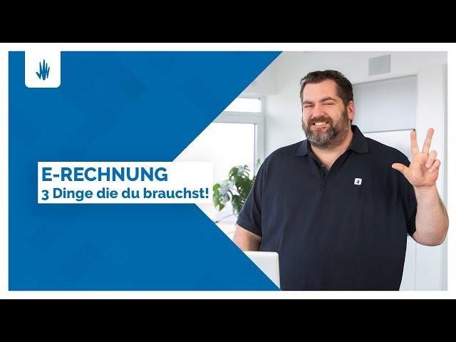 Tutorial: E-Rechnung (3 Voraussetzungen)