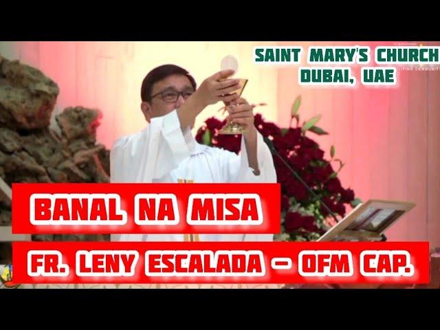 BANAL NA MISA - Saint Mary's Church Filipino Community Dubai || Fr. Leny Escalada - OFM Cap