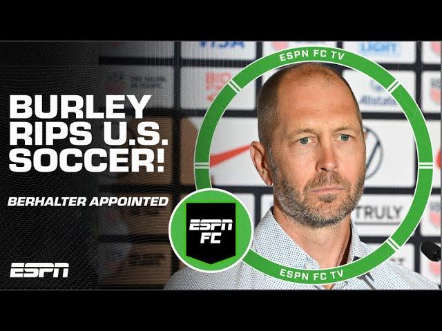 DON’T TRY TO BAFFLE BRAINS! - Craig Burley on Berhalter’s USMNT news   | ESPN FC