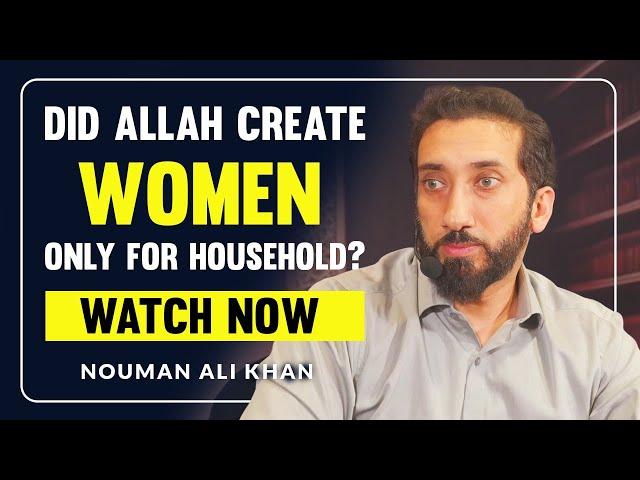 Role of A Muslim Women in Modern Society | Nouman Ali Khan