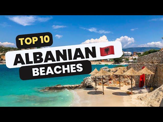 Top 10 Stunning Beaches in Albania You Must Visit | 2024 Beach Guide