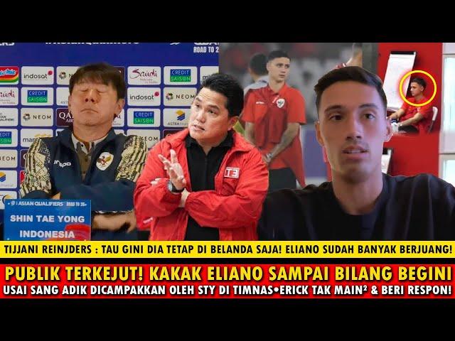 TIJJANI MERADANG! Respon Kakak Eliano Hebohkan Fans Timnas~Erick Ultimatum~Nasib STY Ditentukan!