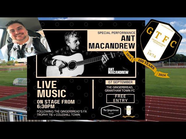 ANT MACANDREW LIVE PERFORMANE AT THE GINGERBREAD GRANTHAM TOWN FC - SATURDAY 7TH SEPTEMBER 2024