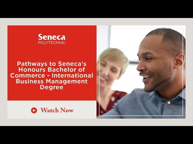 Pathways to Honours Bachelor of Commerce – International Business Management - Seneca Polytechnic