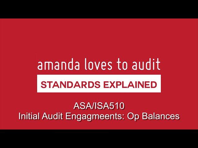 Auditing opening balances for a new client - ASA/ISA510