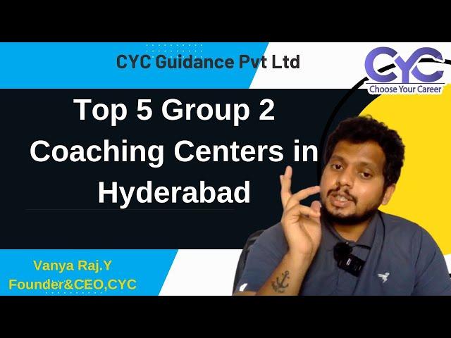 Top 5 Group 2 Coaching Centers in Hyderabad | best group 2 coaching centres in hyderabad | CYC