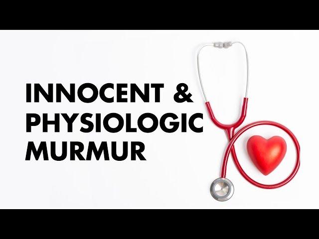 Innocent Heart Murmur (and Physiologic Murmur) - Heart Sounds - MEDZCOOL