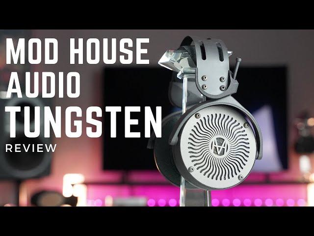 Mod House Audio Tungsten Review. Flagship planar open-back headphones, take a knee