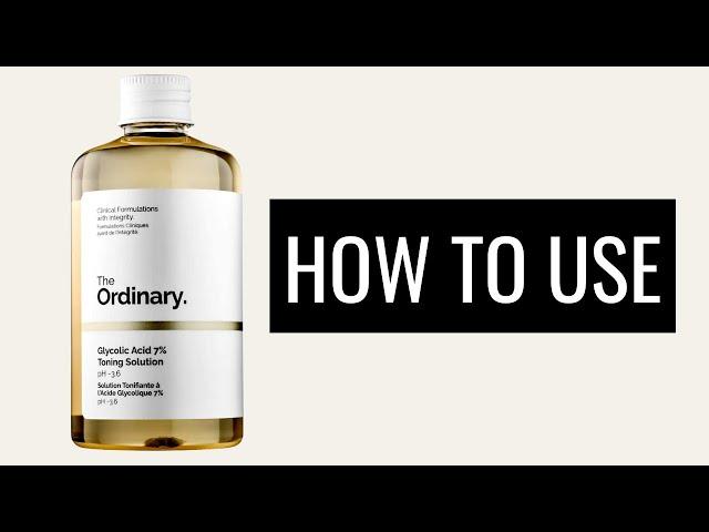 How To Use The Ordinary Glycolic Acid 7% Toning Solution