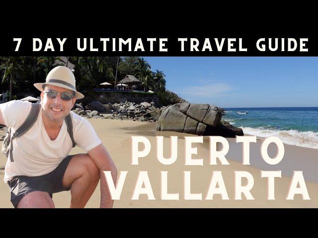 PUERTO VALLARTA, MEXICO : ULTIMATE TRAVEL GUIDE (7 days!)