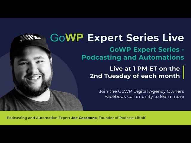 GoWP Expert Series - Joe Casabona - 7 Hidden Mistakes Podcasters Make